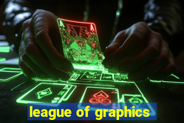 league of graphics